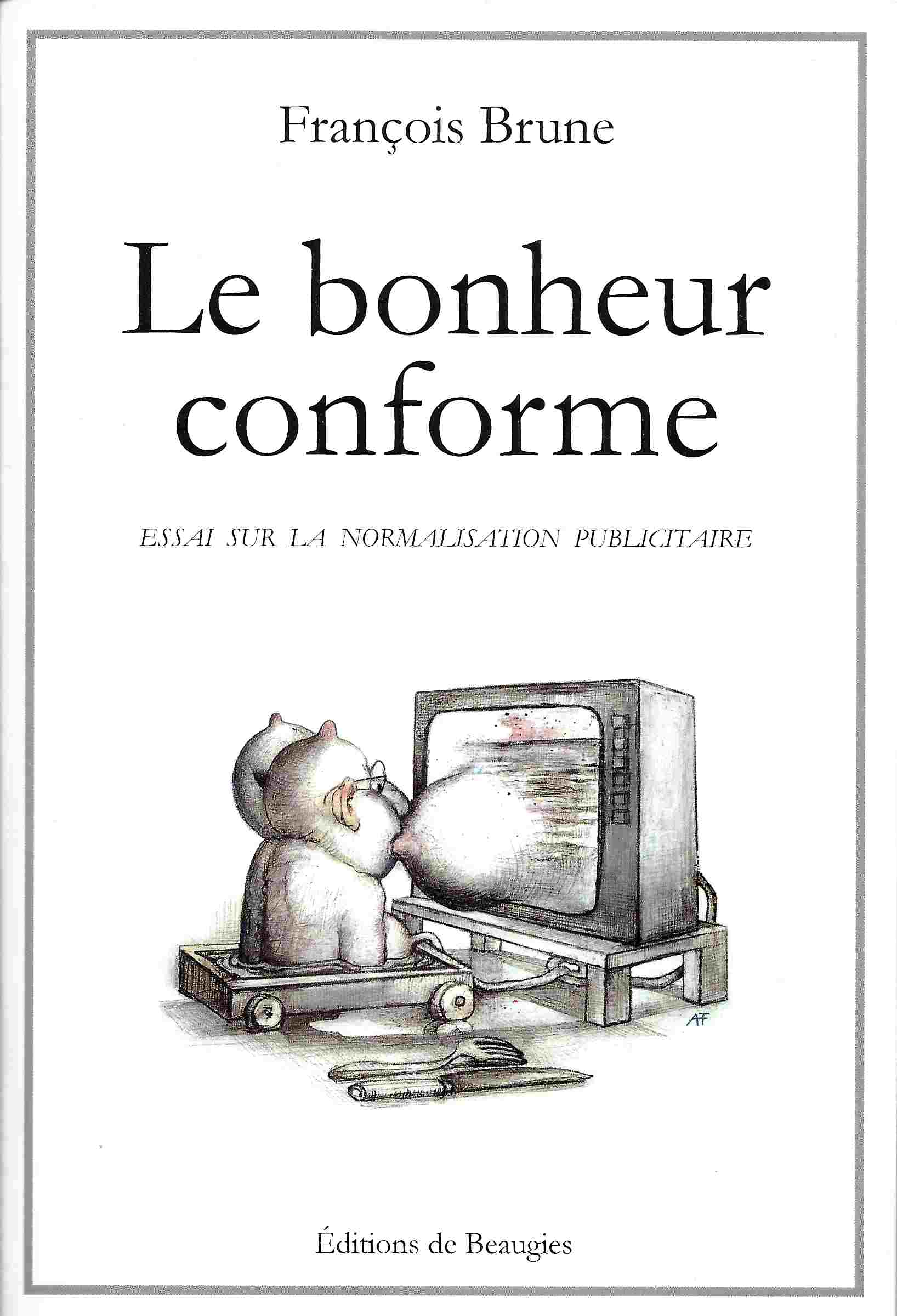 Le Bonheur conforme (Éditions de Beaugies, 2012)