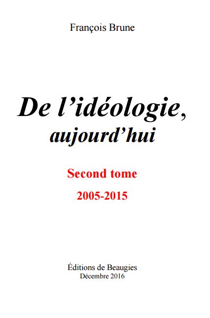 De l'Idéologie aujourd'hui tome 2